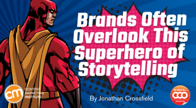 Brands Often Overlook This Superhero of Storytelling