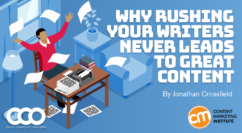 Why Rushing Your Writers Never Leads to Great Content